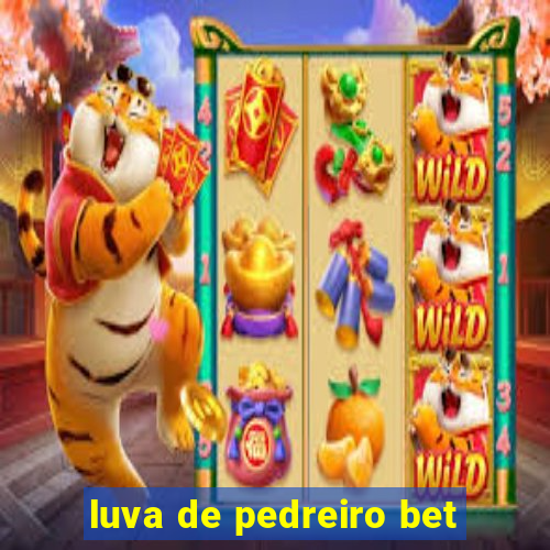 luva de pedreiro bet